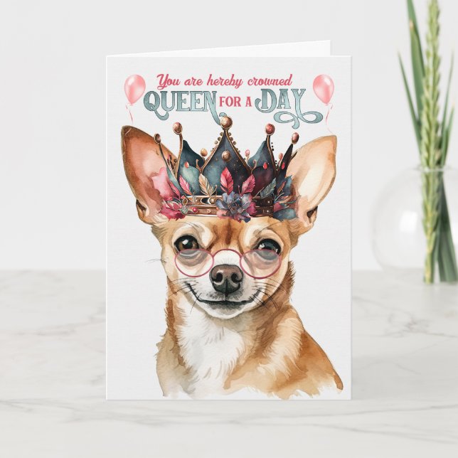 Black Chihuahua Dog Queen for a Day Funny Birthday Card (Front)