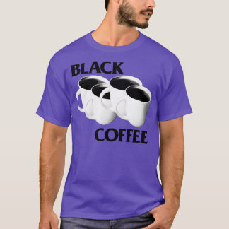 Black Coffee Meme Parody Design T-Shirt