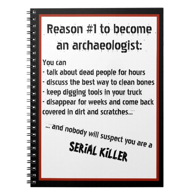 Black Comedy Archaeologist Serial Killer Joke Notebook (Front)