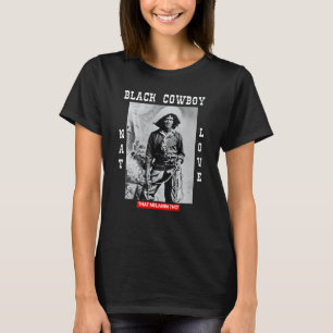 Black Cowboy Nat Love African American Cowboys Bla T-Shirt
