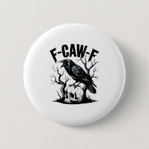 Black Crow, F-caw-f Funny Black Bird  6 Cm Round Badge