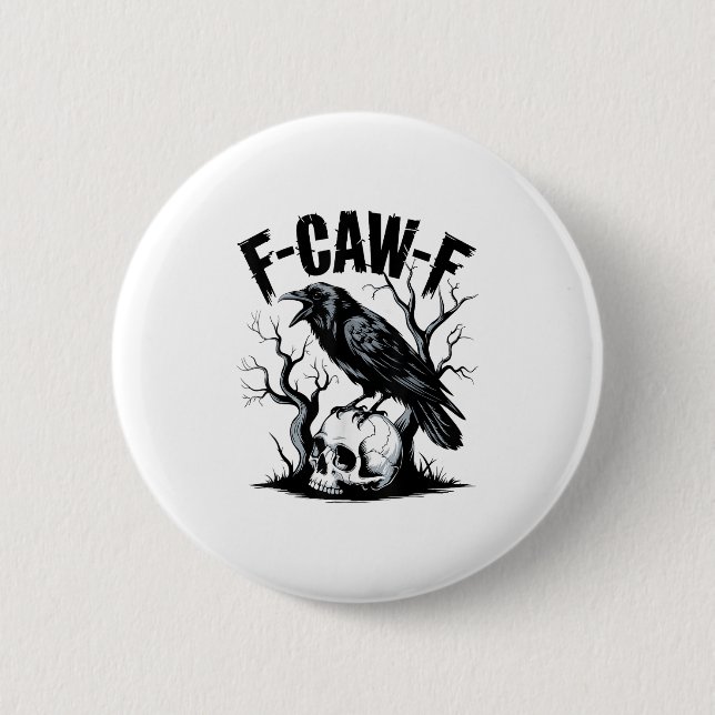 Black Crow, F-caw-f Funny Black Bird  6 Cm Round Badge (Front)