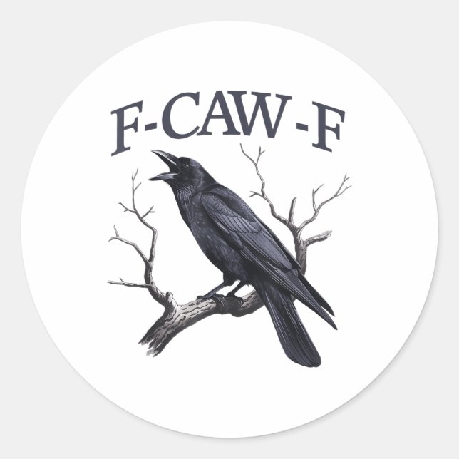 Black Crow, F-caw-f Funny Black Bird  Classic Round Sticker (Front)