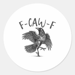 Black Crow, F-caw-f Funny Black Bird Classic Round Sticker