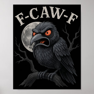 Black Crow, F-caw-f Funny Black Bird Moon Gothic A Poster