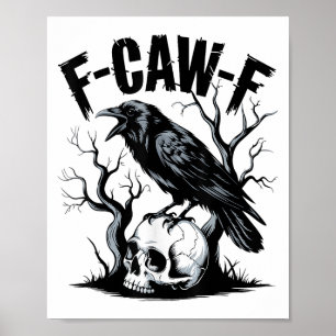 Black Crow, F-caw-f Funny Black Bird  Poster