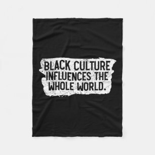 Black Culture Influences The Whole World Black His Fleece Blanket