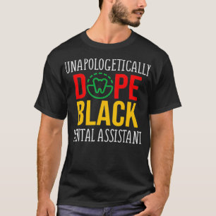 Black Dental Assistant RDA Student Black History G T-Shirt
