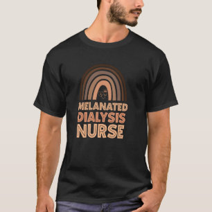 Black Dialysis Nurse Melanated Kidney Black Histor T-Shirt