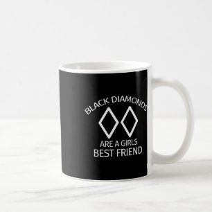 Black Diamonds Are A Girl's Best Friend Snow Skiin Coffee Mug