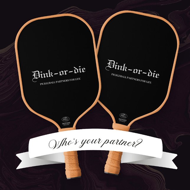 Black Dink-or-die Pickleball Partners Paddle (Creator Uploaded)