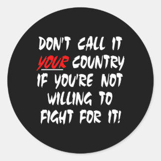 Black Dont Call It Your Country Classic Round Sticker