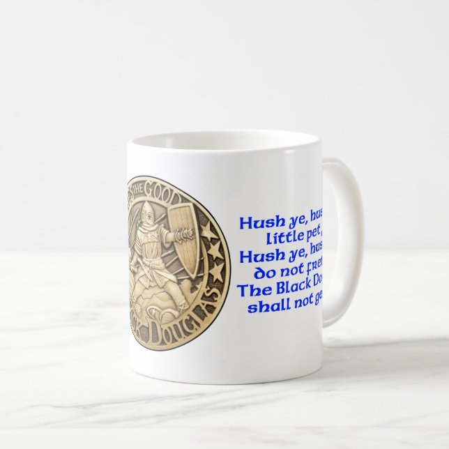 Black Douglas "Hush ye, Hush ye" Mug (Front Right)