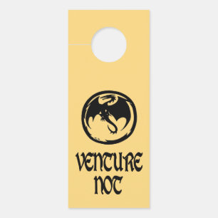 Black Dragon Venture Venture Not gold door hanger