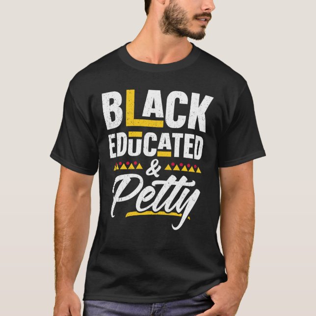 Black Educated And Petty Black History Month Women T-Shirt (Front)