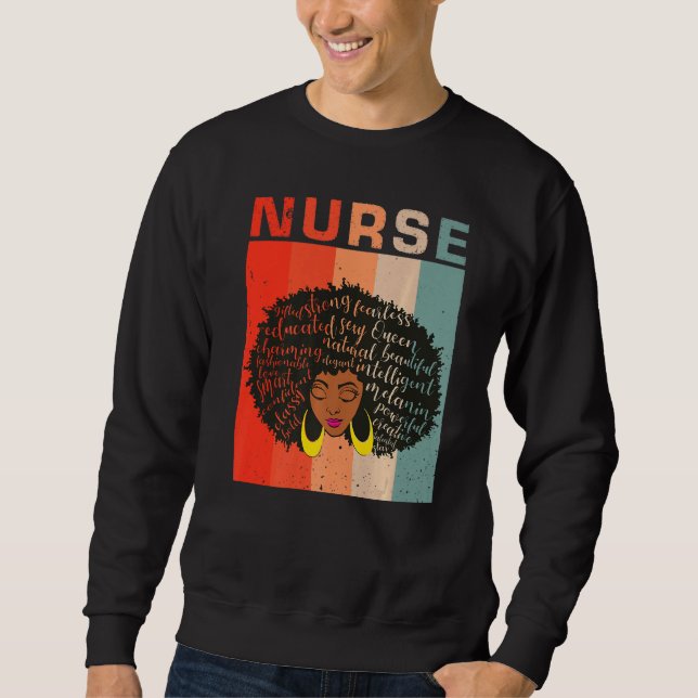 Black Educated Melanin Nurse Black History Month A Sweatshirt (Front)