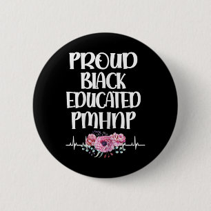 Black Educated Pmhnp Psychiatric Nurse Practitione 6 Cm Round Badge