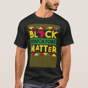 Black Educators Matter Black History Month African T-Shirt