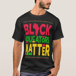 Black Educators Matter Black History Month Cool Te T-Shirt