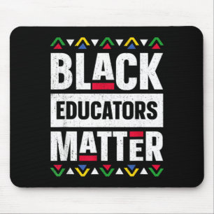 Black Educators Matter Shirt Teacher Black History Mouse Pad