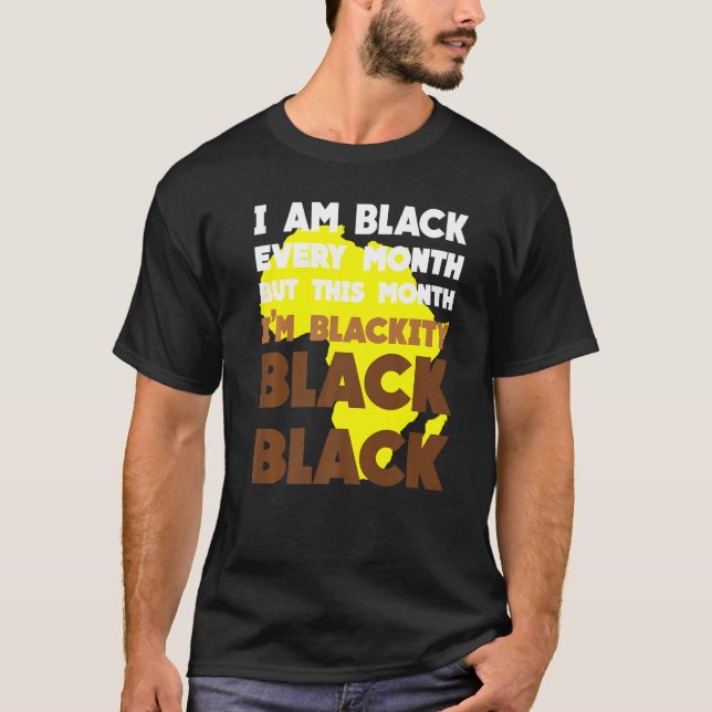 Black Every Month Black History African Bhm Blacki T-Shirt (Front)