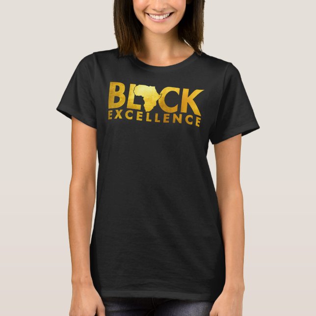 Black Excellence Melanin African Black History Bla T-Shirt (Front)