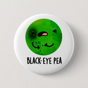 Black Eye Pea Funny Veggie Pun 6 Cm Round Badge