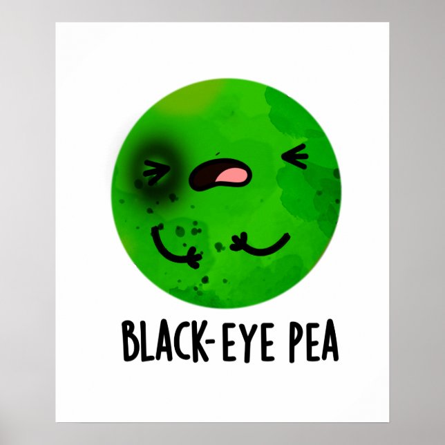 Black Eye Pea Funny Veggie Pun Poster (Front)