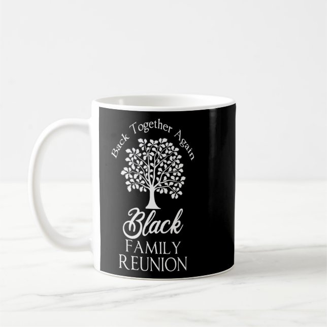 Black Family Reunion Back Together Again For All  Coffee Mug (Left)