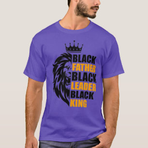 Black Father Black Leader Black King Father Day Li T-Shirt