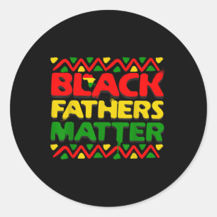 Black Fathers Black History Month For Men Dad Classic Round Sticker