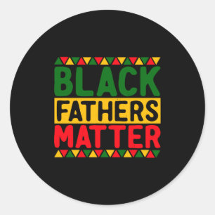 Black Fathers Black Pride Black History Mon T Shir Classic Round Sticker