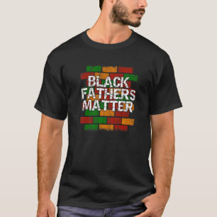 Black Fathers Matter African American Dad Graffiti T-Shirt