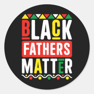 Black Fathers Problem For Men Dad History Month  Classic Round Sticker