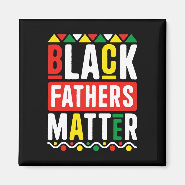 Black Fathers Problem For Men Dad History Month  Magnet (Front)
