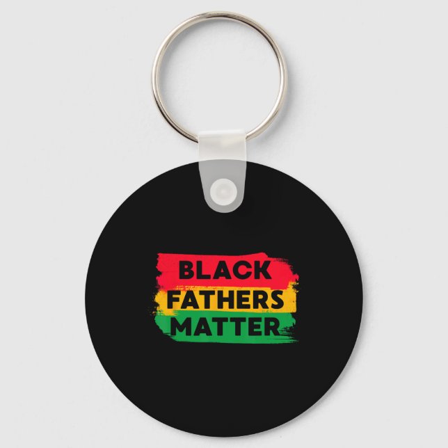 Black Fathers Problem Juneteenth Black History Mon Key Ring (Front)