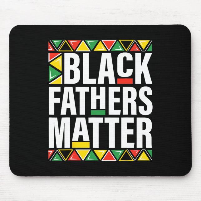 Black Fathers Problem Men Dad History Month Father Mouse Pad (Front)