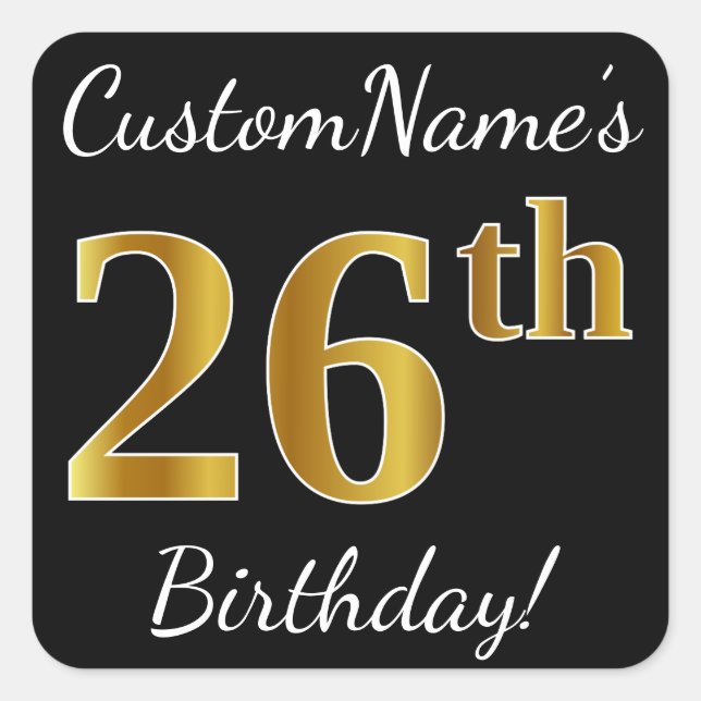 Black, Faux Gold 26th Birthday + Custom Name Square Sticker (Front)