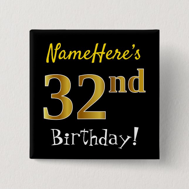 Black, Faux Gold 32nd Birthday, With Custom Name 15 Cm Square Badge (Front)