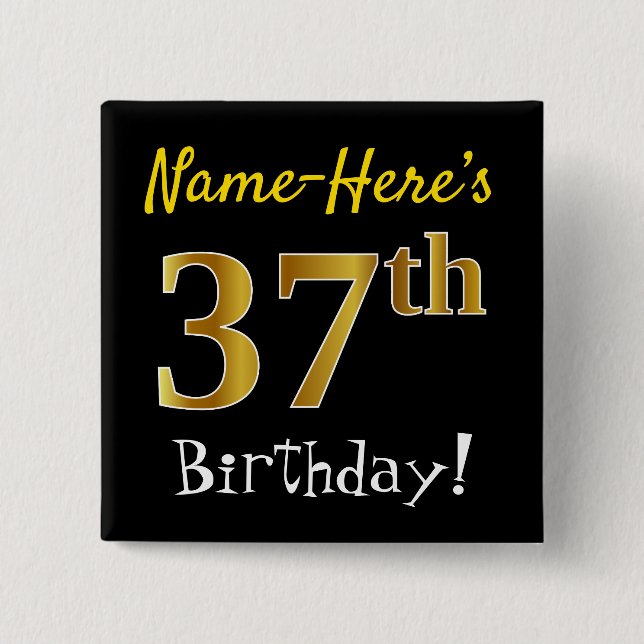 Black, Faux Gold 37th Birthday, With Custom Name 15 Cm Square Badge (Front)