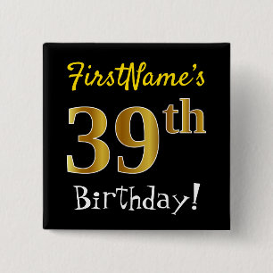 Black, Faux Gold 39th Birthday, With Custom Name 15 Cm Square Badge