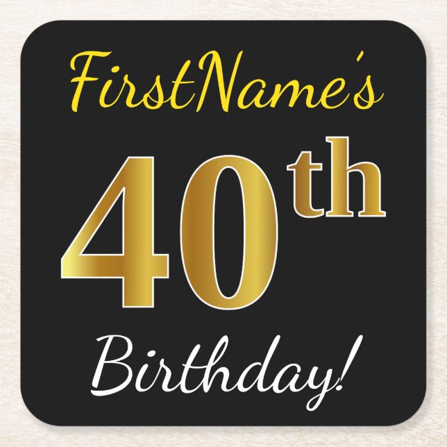 Black, Faux Gold 40th Birthday + Custom Name Square Paper Coaster (Front)