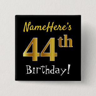 Black, Faux Gold 44th Birthday, With Custom Name 15 Cm Square Badge