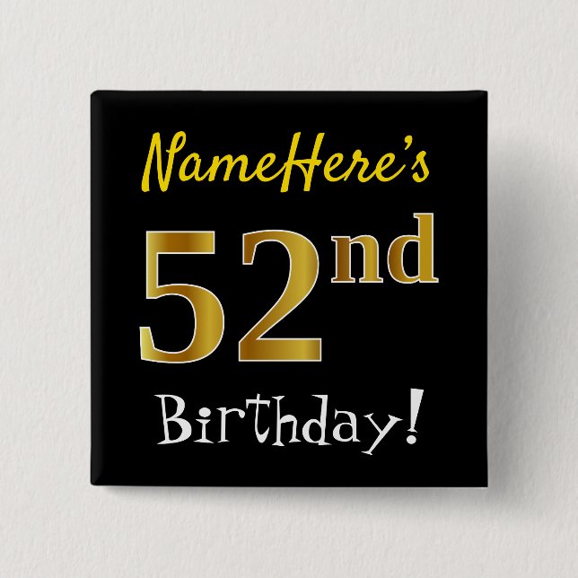 Black, Faux Gold 52nd Birthday, With Custom Name 15 Cm Square Badge (Front)