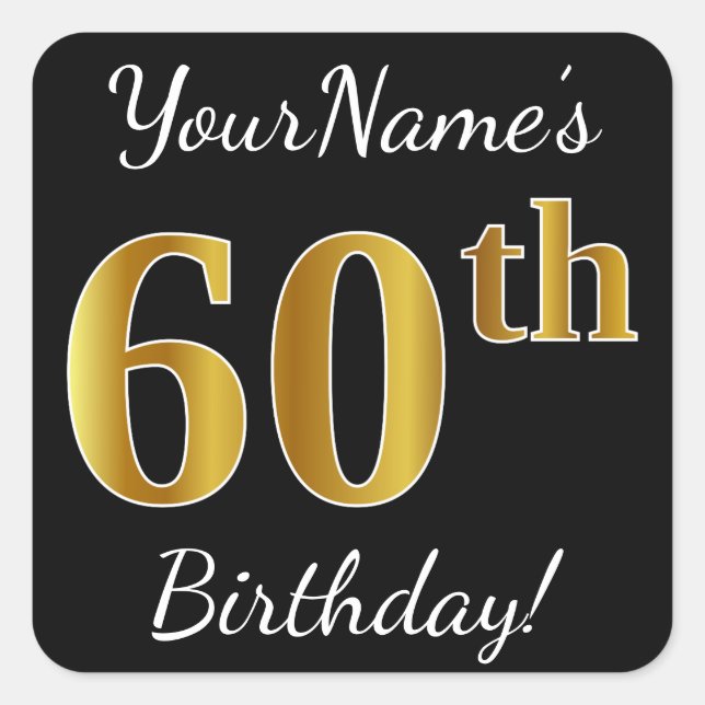 Black, Faux Gold 60th Birthday + Custom Name Square Sticker (Front)