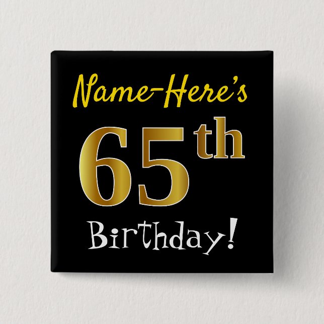 Black, Faux Gold 65th Birthday, With Custom Name 15 Cm Square Badge (Front)