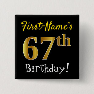 Black, Faux Gold 67th Birthday, With Custom Name 15 Cm Square Badge