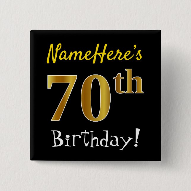 Black, Faux Gold 70th Birthday, With Custom Name 15 Cm Square Badge (Front)