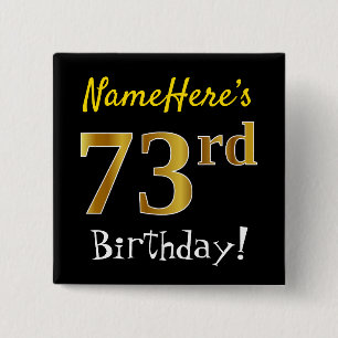 Black, Faux Gold 73rd Birthday, With Custom Name 15 Cm Square Badge