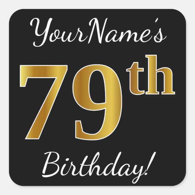 Black, Faux Gold 79th Birthday + Custom Name Square Sticker (Front)